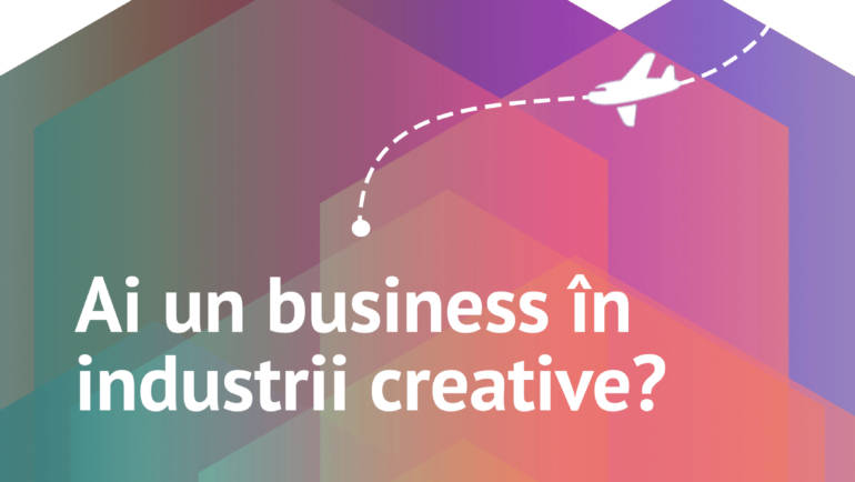 Competiția CREATIVE BUSINESS CUP pentru antreprenorii din industriile creative