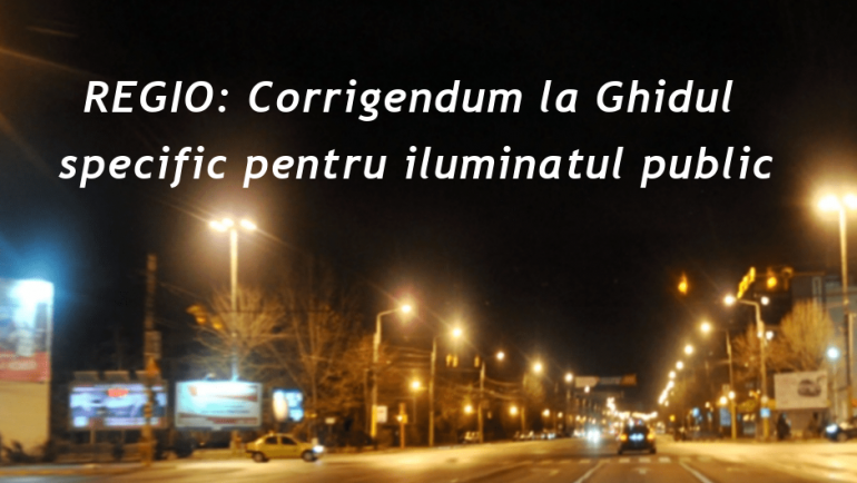 A fost modificat ghidul specific privind iluminatul public în cadrul axei prioritare 3